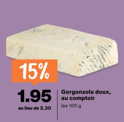 Gorgonzola doux, au comptoir