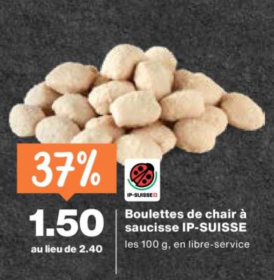 Boulettes de chair à saucisse IP-SUISSE