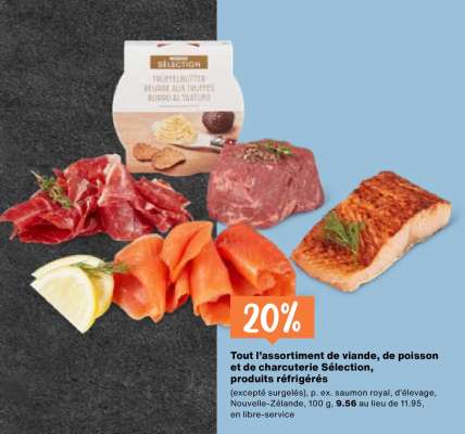 Tout l’assortiment de viande, de poisson et de charcuterie Sélection, produits réfrigérés