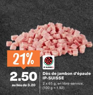 Dès de jambon d'épaule IP-SUISSE