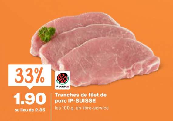 Tranches de filet de porc IP-SUISSE