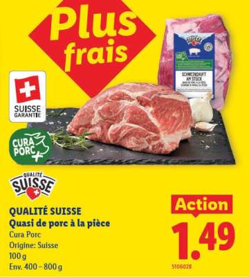 QUALITÉ SUISSE Quasi de porc à la pièce
