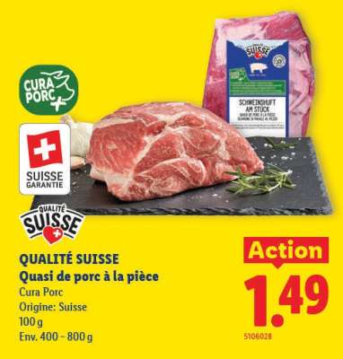 QUALITÉ SUISSE Quasi de porc à la pièce
