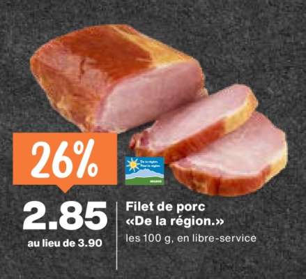 Filet de porc «De la région.»